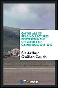ON THE ART OF READING; LECTURES DELIVERE