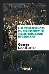 List of References on the History of the Reformation in Germany