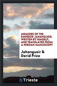 MEMOIRS OF THE EMPEROR JAHANGUEIR, WRITT