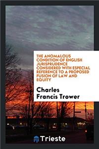 THE ANOMALOUS CONDITION OF ENGLISH JURIS