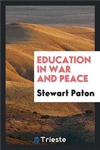 EDUCATION IN WAR AND PEACE