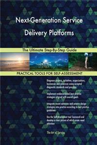 Next-Generation Service Delivery Platforms The Ultimate Step-By-Step Guide