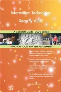 Information Technology Security Audit A Complete Guide - 2020 Edition