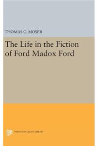 Life in the Fiction of Ford Madox Ford