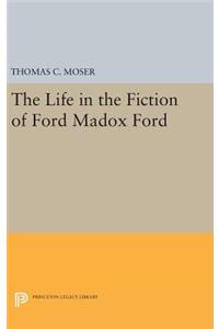 The Life in the Fiction of Ford Madox Ford