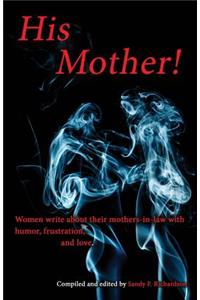 His Mother!
