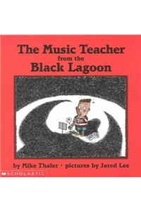 Music Teacher from the Black Lagoon