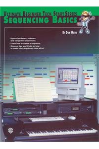 Sequencing Basics: Ultimate Beginner Tech Start Series