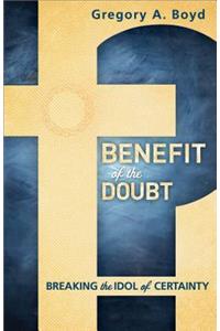 Benefit of the Doubt - Breaking the Idol of Certainty