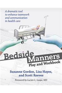 Bedside Manners: Play and Workbook