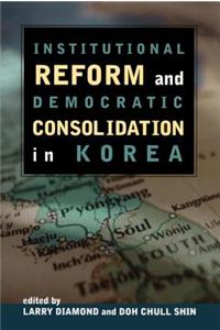 Institutional Reform and Democratic Consolidation in Korea