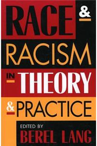 Race and Racism in Theory and Practice