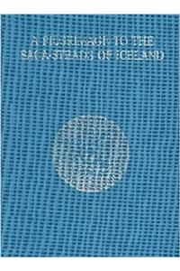 A Pilgrimage to the Saga-Steads of Iceland