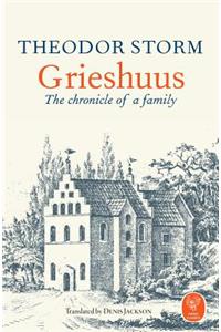 Grieshuus: The Chronicle of a Family: The Chronicle of a Family