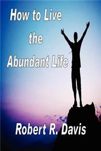 How to Live the Abundant Life