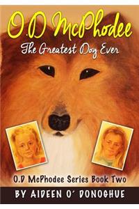 O.D Mcphodee, the Greatest Dog Ever