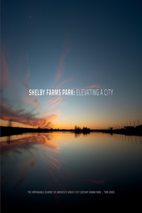 Shelby Farms Park: Elevating a City