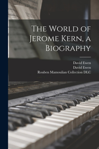 World of Jerome Kern, a Biography