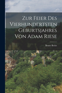 Zur Feier des vierhundertsten Geburtsjahres von Adam Riese