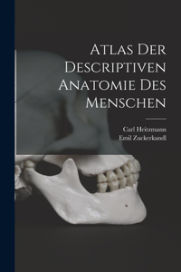 Atlas Der Descriptiven Anatomie Des Menschen