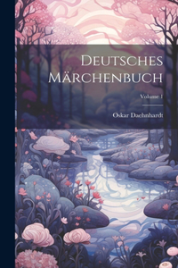 Deutsches Märchenbuch; Volume 1