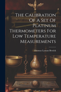 Calibration Of A Set Of Platinum Thermometers For Low Temperature Measurements