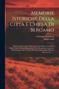 Memorie Istoriche Della Città E Chiesa Di Bergamo