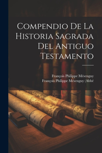 Compendio De La Historia Sagrada Del Antiguo Testamento