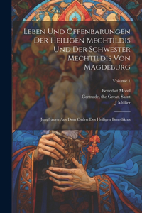 Leben und Offenbarungen der heiligen Mechtildis und der Schwester Mechtildis von Magdeburg