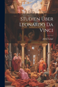 Studien Über Leonardo da Vinci