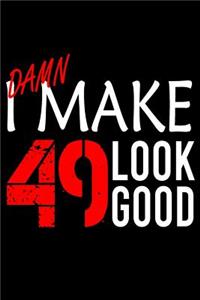 I Make 49 Look Good