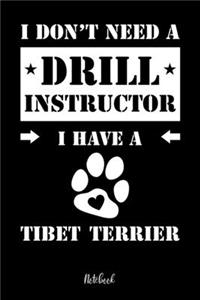 I don't need a Drill Instructor I have a Tibet Terrier Notebook