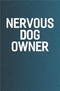 Nervous Dog Owner