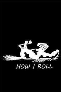 How I Roll