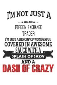 I'm Not Just A Foreign Exchange Trader