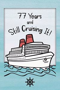 77th Birthday Cruise Journal: Lined Journal / Notebook - Funny Cruise Theme 77 yr Old Gift - Fun And Practical Alternative to a Card - 77th Birthday Gifts For Men and Women - 77 