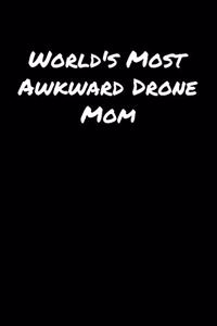 World's Most Awkward Drone Mom