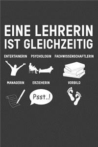 Eine Lehrerin ist gleichzeitig Entertainerin Psychologin Fachwissenschaftlerin Managerin Erzieherin Vorbid