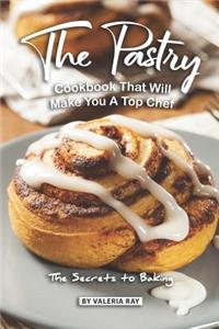 The Pastry Cookbook That Will Make You A Top Chef