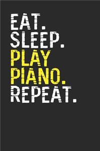 Eat Sleep Play Piano Repeat