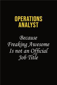 Operations Analyst Because Freaking Awesome Is Not An Official Job Title