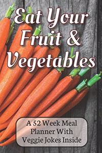 Eat Your Vegetables A 52 Week Planner With Veggie Jokes Inside