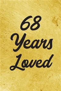 68 Years Loved Notebook - Guest Book for 68 Year Old Women - 68th Birthday Gift for Women - 68 Years Old Birthday Gift