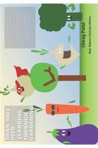 Trick Kids into Learning Through Gardening