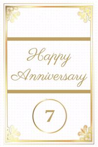 Happy Anniversary 7: 7th Anniversary Gift / Journal / Notebook / Diary / Unique Greeting Cards Alternative