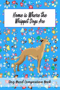 Home Is Where The Whippet Dogs Are