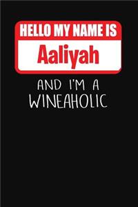 Hello My Name Is Aaliyah and I'm a Wineaholic