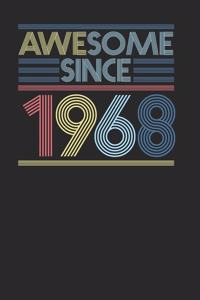 Awesome Since 1968: Blank Lined Notebook / Journal (6 X 9 -120 Pages) - Birthday Gift Idea