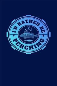 I'd Rather Be Perching