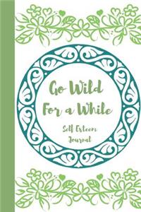 Go Wild For a While, Self Esteem Journal